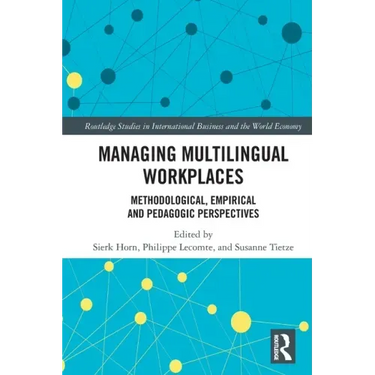 Managing Multilingual Workplaces: Methodological, Empirical and Pedagogic Perspectives