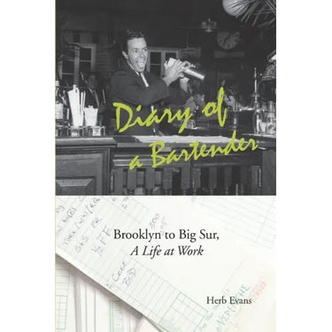 Diary of a Bartender: Brooklyn to Big Sur, a life at work
