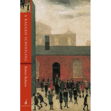 A Ragged Schooling: Growing up in the classic slum