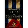 The History of Cuba in 50 Events
