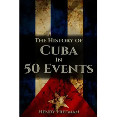 The History of Cuba in 50 Events