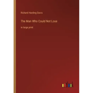 The Man Who Could Not Lose: in large print
