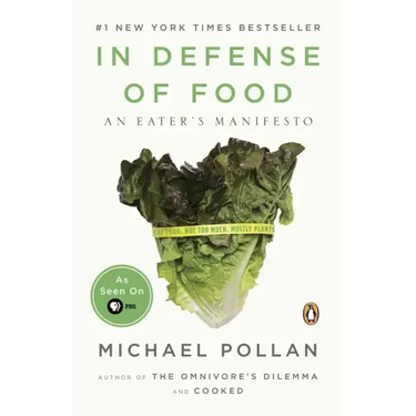 In Defense of Food: An Eater's Manifesto