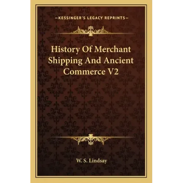 History Of Merchant Shipping And Ancient Commerce V2