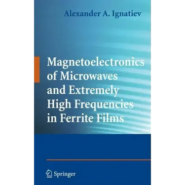 Magnetoelectronics of Microwaves and Extremely High Frequencies in Ferrite Films