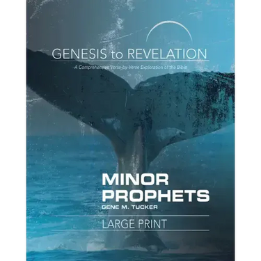 Genesis to Revelation Minor Prophets Participant Book: A Comprehensive Verse-By-Verse Exploration of the Bible