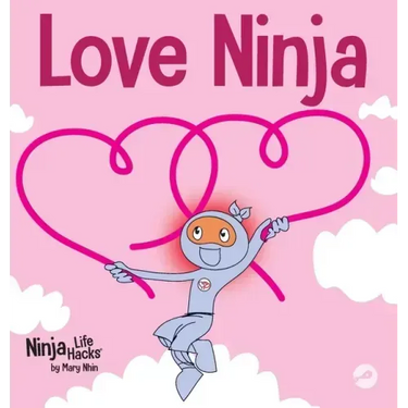 Love Ninja: A Children's Book About Love