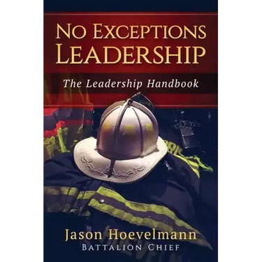 No Exceptions Leadership: The Leadership Handbook