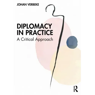 Diplomacy in Practice: A Critical Approach