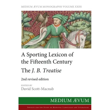 A Sporting Lexicon of the Fifteenth Century: The J.B. Treatise