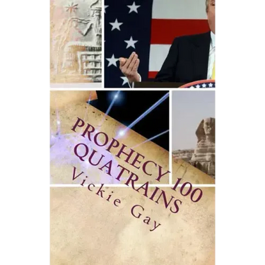 PROPHECY 100 Quatrains: REVELATION OF EVENTS to come DONALD TRUMP, OBAMA, The Queen, Humanity, PYRAMIDS, Galaxies, ETs