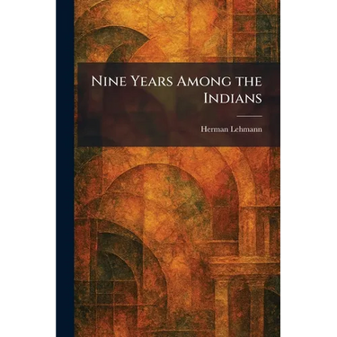 Nine Years Among the Indians