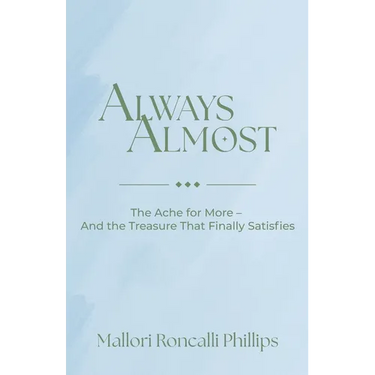 Always Almost: The Ache for More and the Treasure That Finally Satisfies