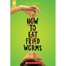 How to Eat Fried Worms