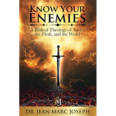 Know Your Enemies: A Biblical Theology of Satan, the Flesh, and the World