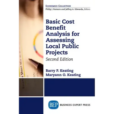 Basic Cost Benefit Analysis for Assessing Local Public Projects, Second Edition