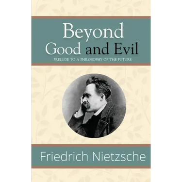 Beyond Good and Evil - Prelude to a Philosophy of the Future (Reader's Library Classics)