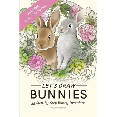 Let's draw Bunnies!: 35 Step-by-Step instructional Bunny Drawings
