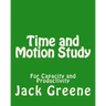 Time and Motion Study: For Capacity and Productivity