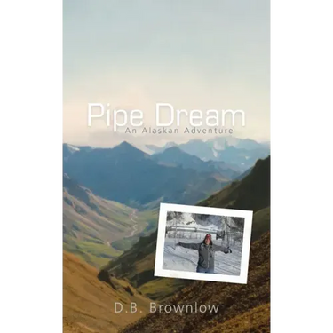 Pipe Dream: an Alaskan Adventure