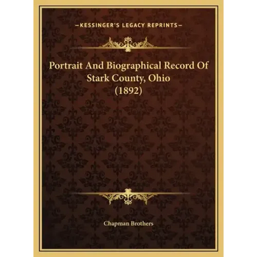 Portrait And Biographical Record Of Stark County, Ohio (1892)