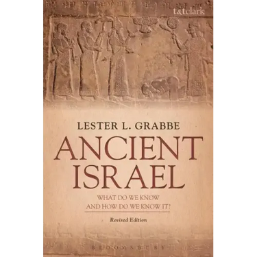 Ancient Israel: What Do We Know and How Do We Know It?: Revised Edition