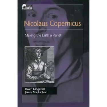 Nicolaus Copernicus: Making the Earth a Planet