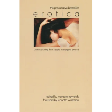 Erotica: Women's Writing from Sappho to Margaret Atwood
