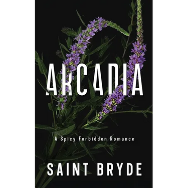 Arcadia: A Spicy Forbidden Romance