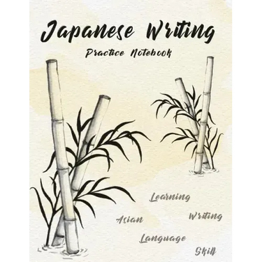 Japanese Writing Practice Notebook: Hand Drawn Bamboo Watercolor Genkoyoushi Paper Japanese Character Kanji Hiragana Katakana Language Workbook Study