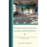 The Malfunction of Us Education Policy: Elite Misinformation, Disinformation, and Selfishness