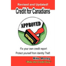 Credit for Canadians: Fix Your Own Credit Report, Protect Yourself from Identity Theft