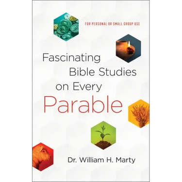 Fascinating Bible Studies on Every Parable: For Personal or Small Group Use