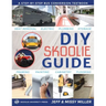 DIY Skoolie Guide: A Step-By-Step Bus Conversion Textbook