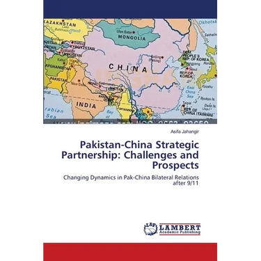 Pakistan-China Strategic Partnership: Challenges and Prospects