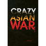 Crazy Asian War