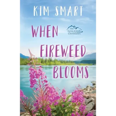 When Fireweed Blooms