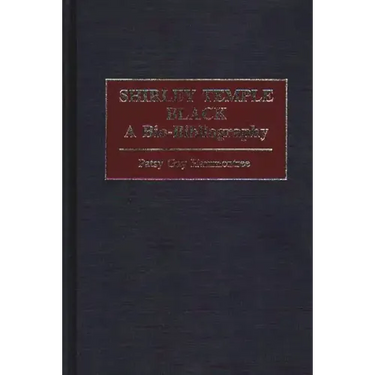Shirley Temple Black: A Bio-Bibliography