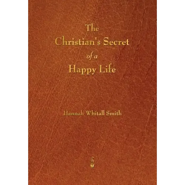 The Christian's Secret of a Happy Life