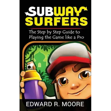 Subway Surfers: Step by Step Guide to Playing the Game like a Pro