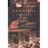 Hannibal Crosses the Alps: The Invasion of Italy and the Punic Wars