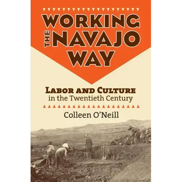 Working the Navajo Way: Labor and Culture in the Twentieth Century