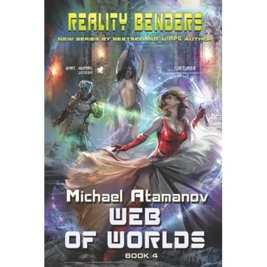 Web of Worlds (Reality Benders Book #4): LitRPG Series