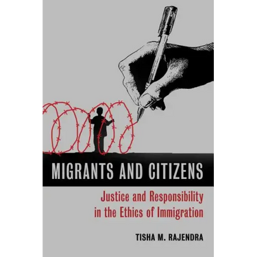 Migrants and Citizens: Justice and Responsibility in the Ethics of Immigration