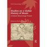 Studies on a Global History of Music: A Balzan Musicology Project