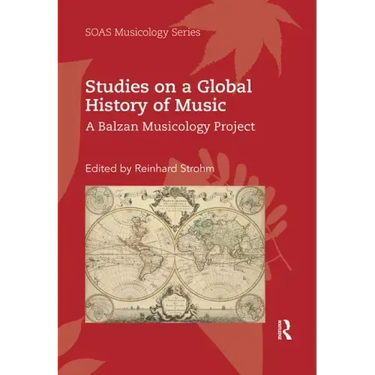 Studies on a Global History of Music: A Balzan Musicology Project