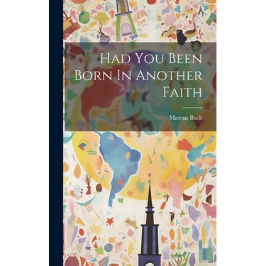 Had You Been Born In Another Faith