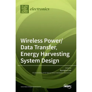 Wireless Power/Data Transfer, Energy Harvesting System Design