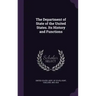 The Department of State of the United States. Its History and Functions