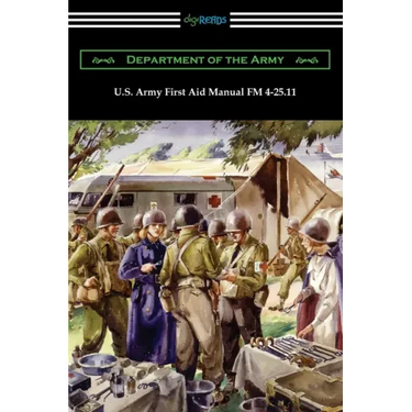 U.S. Army First Aid Manual FM 4-25.11